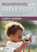 Neurodiversity in the Early Years : Practical and Proven Strategies to Enable Neurodivergent Children to Thrive-9781032637303