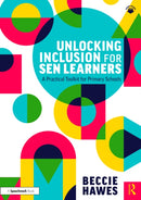 Unlocking Inclusion for SEN Learners : A Practical Toolkit for Primary Schools-9781032637334