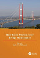 Risk-Based Strategies for Bridge Maintenance : Proceedings of the 11th New York City Bridge Conference, 21-22 August 2023, New York, USA-9781032638232