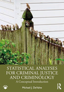 Statistical Analyses for Criminal Justice and Criminology : A Conceptual Introduction-9781032638546