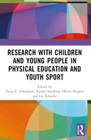 Research with Children and Young People in Physical Education and Youth Sport-9781032638638