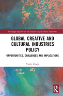 Global Creative and Cultural Industries Policy : Opportunities, Challenges and Implications-9781032638935