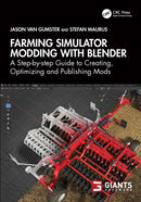 Farming Simulator Modding with Blender : A Step-by-step Guide to Creating, Optimizing and Publishing Mods-9781032639697