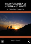 The Psychology of Health and Illness : A Multicultural Perspective-9781032639819
