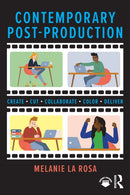 Contemporary Post-Production : Create, Cut, Collaborate, Color, Deliver-9781032640037