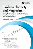 Guide to Electricity and Magnetism : Using Mathematica for Calculations and Visualizations-9781032640853