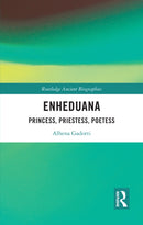 Enheduana : Princess, Priestess, Poetess-9781032641133