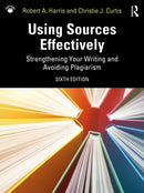 Using Sources Effectively : Strengthening Your Writing and Avoiding Plagiarism-9781032643793