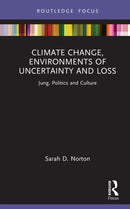 Climate Change, Environments of Uncertainty and Loss : Jung, Politics and Culture-9781032644813