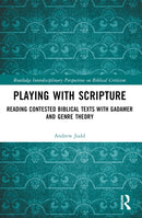 Playing with Scripture : Reading Contested Biblical Texts with Gadamer and Genre Theory-9781032646572