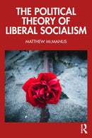 The Political Theory of Liberal Socialism-9781032647234