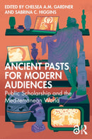 Ancient Pasts for Modern Audiences : Public Scholarship and the Mediterranean World-9781032647906