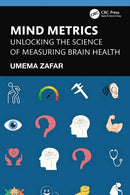 Mind Metrics : Unlocking the Science of Measuring Brain Health-9781032648163