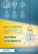 Why Learning Fails and What to Do About It