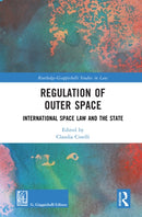 Regulation of Outer Space : International Space Law and the State-9781032649061