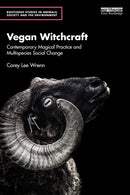 Vegan Witchcraft : Contemporary Magical Practice and Multispecies Social Change.-9781032649719