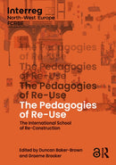 The Pedagogies of Re-Use : The International School of Re-Construction-9781032650623