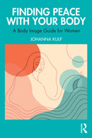 Finding Peace with Your Body : A Body Image Guide for Women-9781032654775
