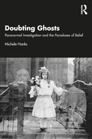 Doubting Ghosts : Paranormal Investigation and the Paradoxes of Belief-9781032655789