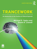 Trancework : An Introduction to the Practice of Clinical Hypnosis-9781032656250