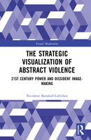 The Strategic Visualization of Abstract Violence