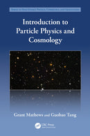 Introduction to Particle Physics and Cosmology-9781032657035