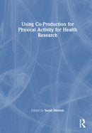 Using Co-Production for Physical Activity for Health Research-9781032657172