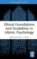 Ethical Foundations and Guidelines in Islamic Psychology-9781032657349
