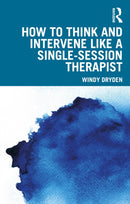 How to Think and Intervene Like a Single-Session Therapist-9781032657356