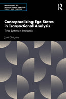 Conceptualizing Ego States in Transactional Analysis : Three Systems in Interaction-9781032657677