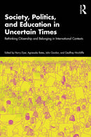 Society, Politics, and Education in Uncertain Times : Rethinking Citizenship and Belonging in International Contexts-9781032658247