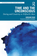 Time and the Unconscious : Daring and Creativity in Wilfred R. Bion-9781032658346