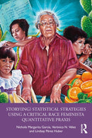 Story(ing) Statistical Strategies Using a Critical Race Feminista Quantitative Praxis-9781032658889