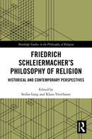 Friedrich Schleiermacher’s Philosophy of Religion