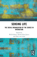 Sensing Life : The Social Organisation of the Senses in Interaction-9781032659534