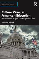 Culture Wars in American Education : Past and Present Struggles Over the Symbolic Order-9781032660448