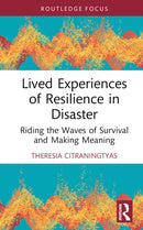 Lived Experiences of Resilience in Disaster : Riding the Waves of Survival and Making Meaning-9781032660820