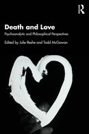 Death and Love : Psychoanalytic and Philosophical Perspectives-9781032663425