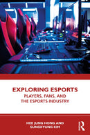 Exploring Esports : Players, Fans, and the Esports Industry-9781032665177