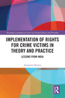 Implementation of Rights for Crime Victims in Theory and Practice : Lessons from India-9781032666075