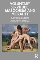 Voluntary Servitude. Masochism and Morality-9781032666259