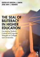 The Seal of Biliteracy in Higher Education : Harnessing Students' Cultural and Linguistic Strengths at Colleges and Universities-9781032667157