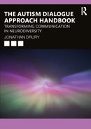 The Autism Dialogue Approach Handbook : Transforming Communication in Neurodiversity-9781032668079