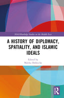 A History of Diplomacy, Spatiality, and Islamic Ideals-9781032668529