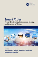 Smart Cities: Power Electronics, Renewable Energy, and Internet of Things : Power Electronics, Renewable Energy, and Internet of Things-9781032669786