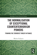 The Normalisation of Exceptional Counterterrorism Powers