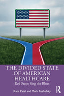 The Divided State of American Healthcare : Red States Sing the Blues-9781032671116