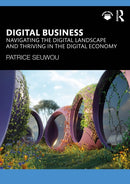 Digital Business : Navigating the Digital Landscape and Thriving in the Digital Economy-9781032672441