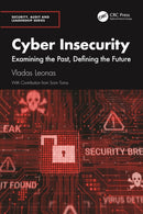Cyber Insecurity : Examining the Past, Defining the Future-9781032672571