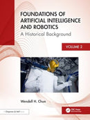 Foundations of Artificial Intelligence and Robotics : Volume 2 A Historical Background-9781032673141